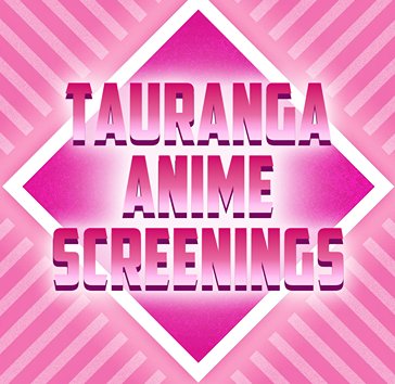 Tauranga Anime Screenings